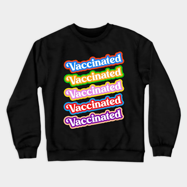 Vaccinated // COVID Vaccine Stoked About it Design Crewneck Sweatshirt by darklordpug